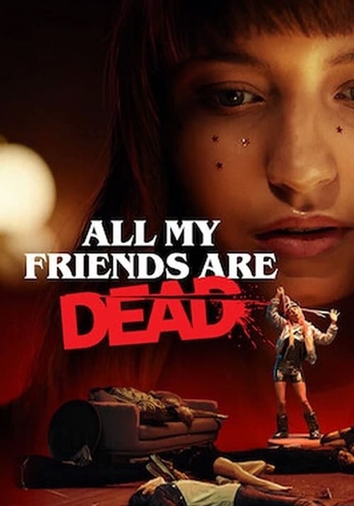 All My Friends Are Dead guarda streaming online